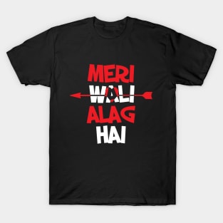Meri Wali Alag Hai Funny Hindi Meme T-Shirt